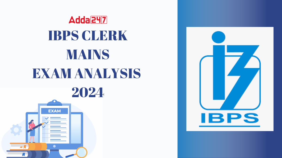 IBPS Clerk Mains Exam Analysis 2024