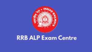 RRB ALP Exam Centre 2026, Check State-wise Exam City List
