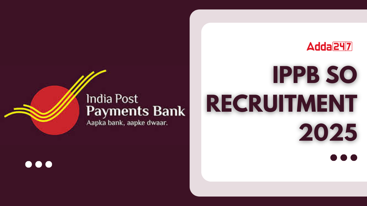 IPPB SO Exam Date 2025 Out, Exam Pattern, Preparation Tips
