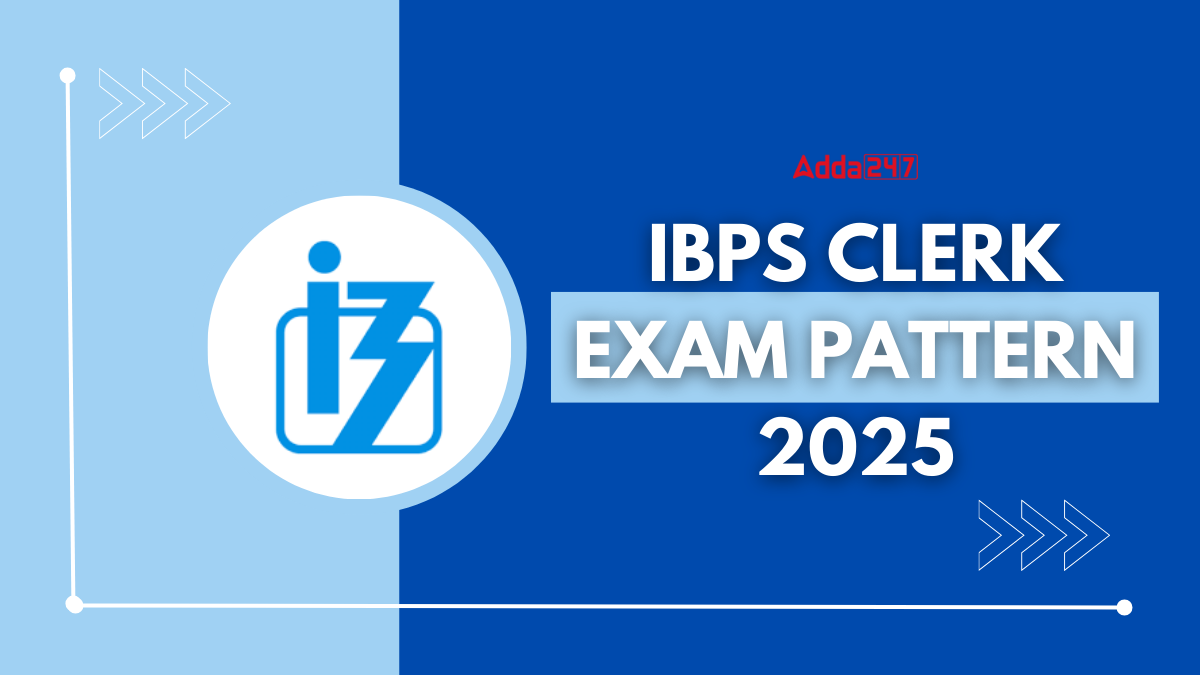 IBPS Clerk Exam Pattern 2025