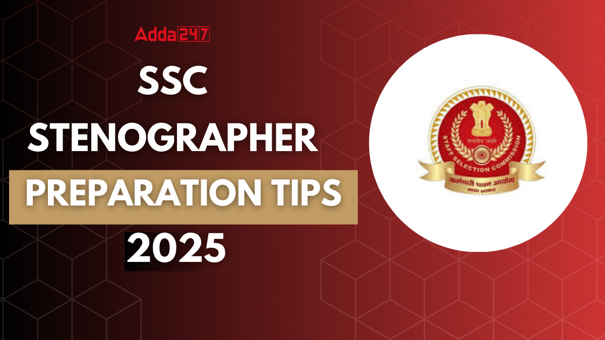SSC Stenographer Preparation Tips 2025