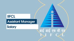 IIFCL Assistant Manager Salary 2026, Salary Structure, Basic Pay