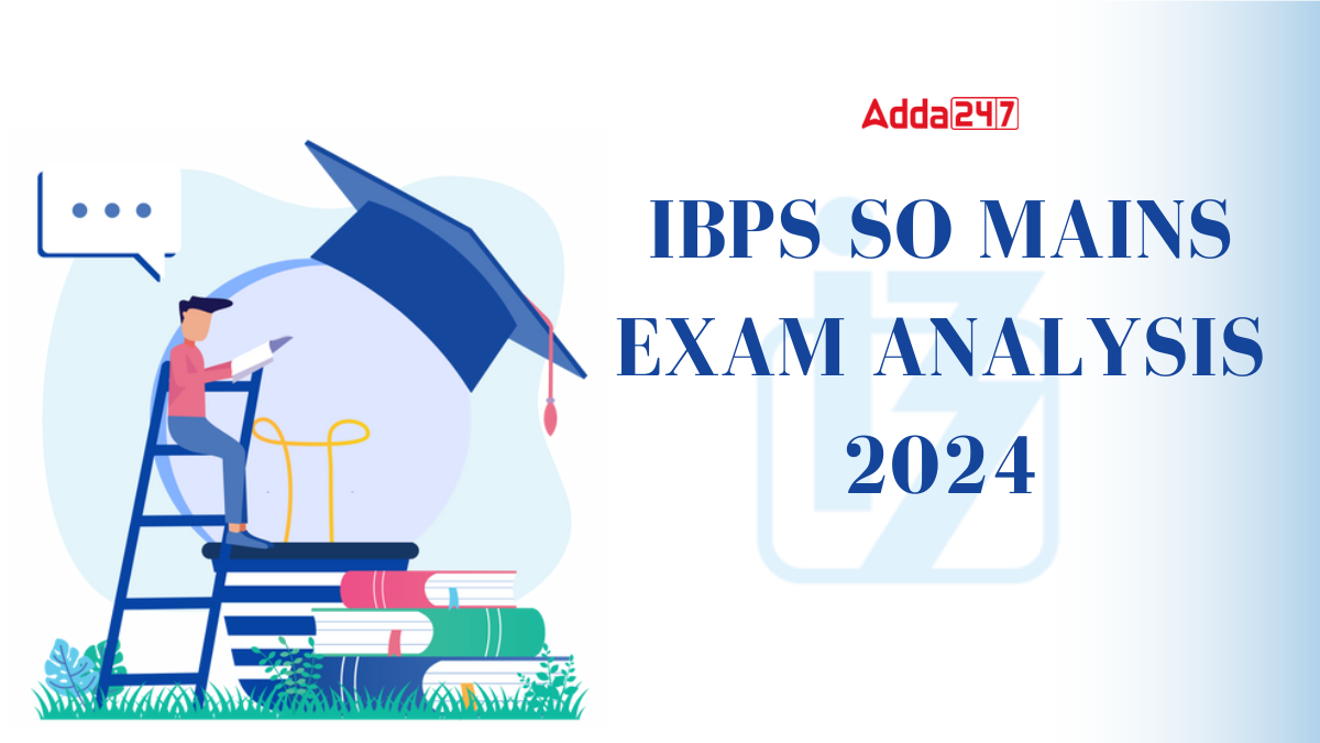 IBPS SO Mains Exam Analysis 2024