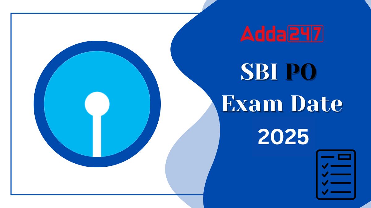 SBI PO Exam Date 2025 Out, Prelims and Mains Exam Schedule