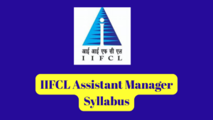 IIFCL Assistant Manager Syllabus