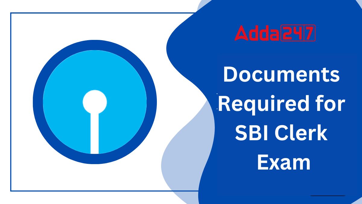 Documents Required for SBI Clerk 2025 Exam