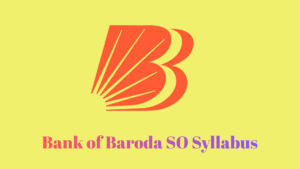 Bank of Baroda SO Syllabus 2026