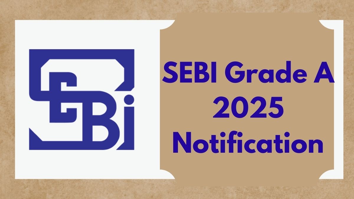 SEBI Grade A 2025 Notification, Exam Date, Syllabus