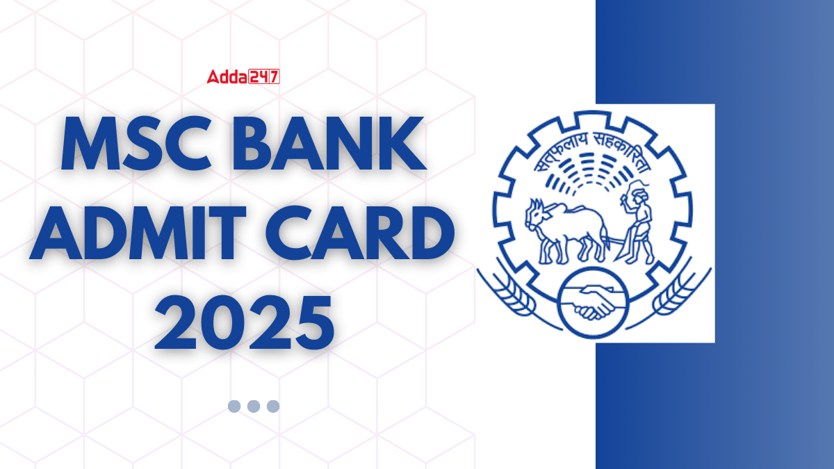 MSC Bank Mains Admit Card 2025