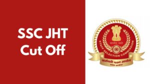 SSC JHT Cut Off 2025