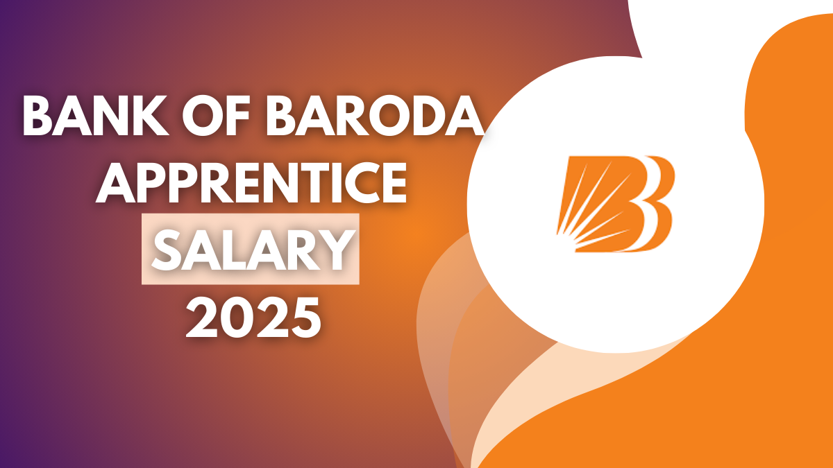 Bank of Baroda Apprentice Salary 2025
