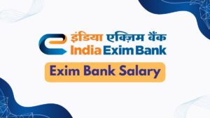 Exim Bank Salary 2026, Pay Scale, Salary Structure, Allowances