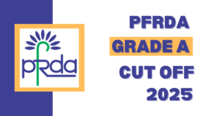 PFRDA Grade A Expected Cut Off 2025
