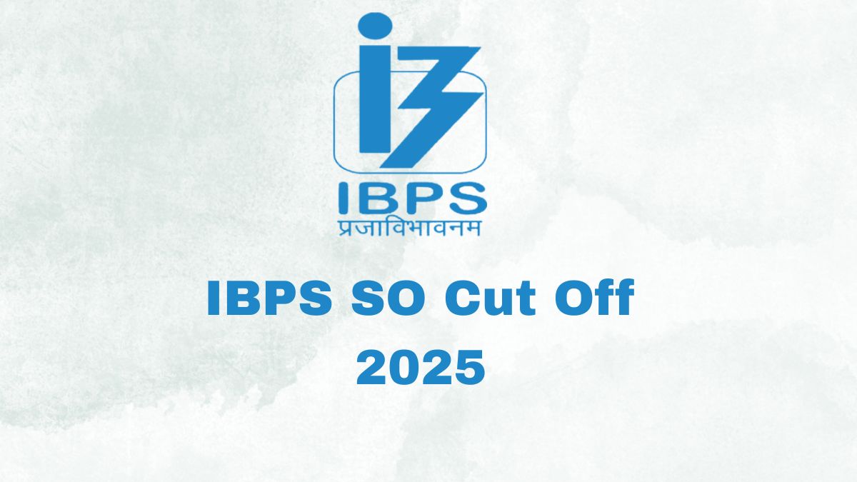 IBPS SO Cut Off 2025