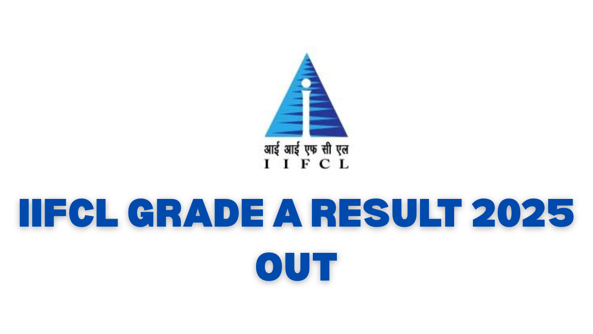 IIFCL Grade A Result 2025