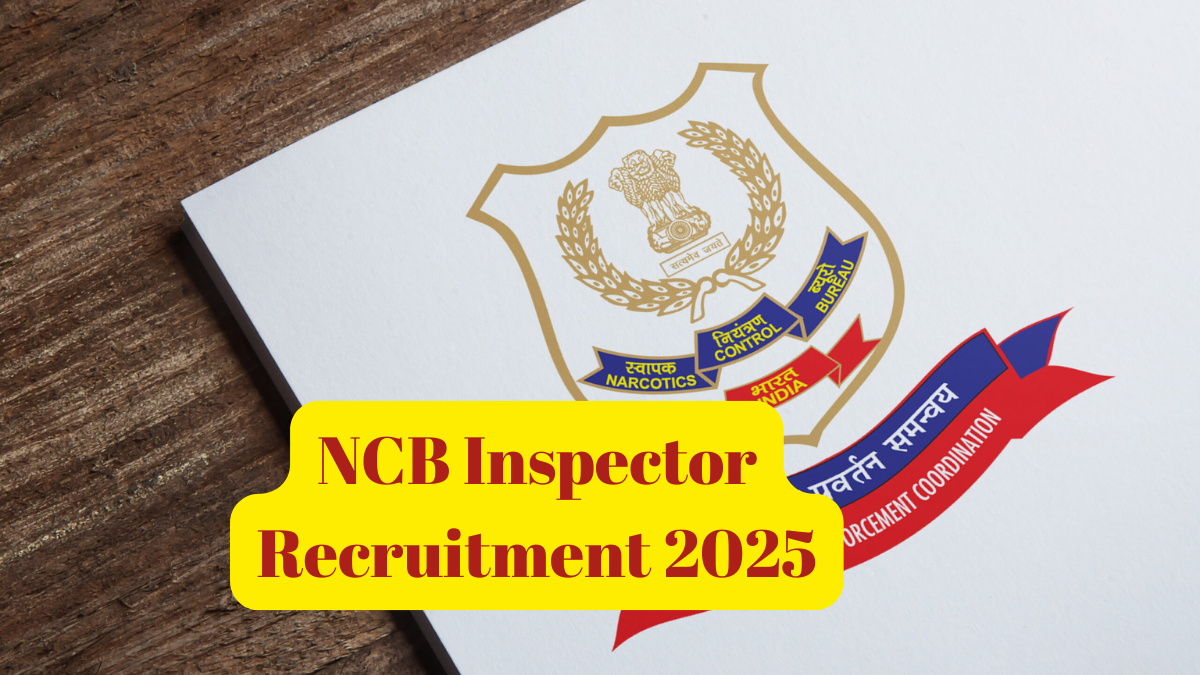 NCB Inspector Recruitment 2025