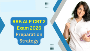 RRB ALP CBT 2 Exam 2026 Preparation Strategy