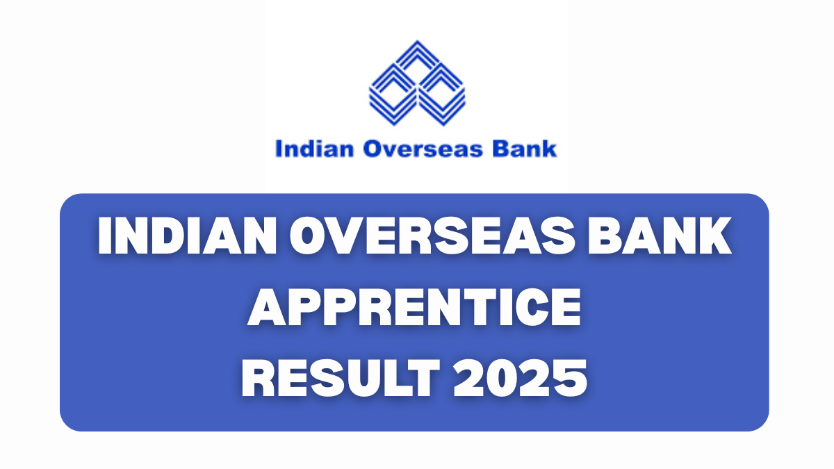 Indian Overseas Bank Apprentice Result 2025