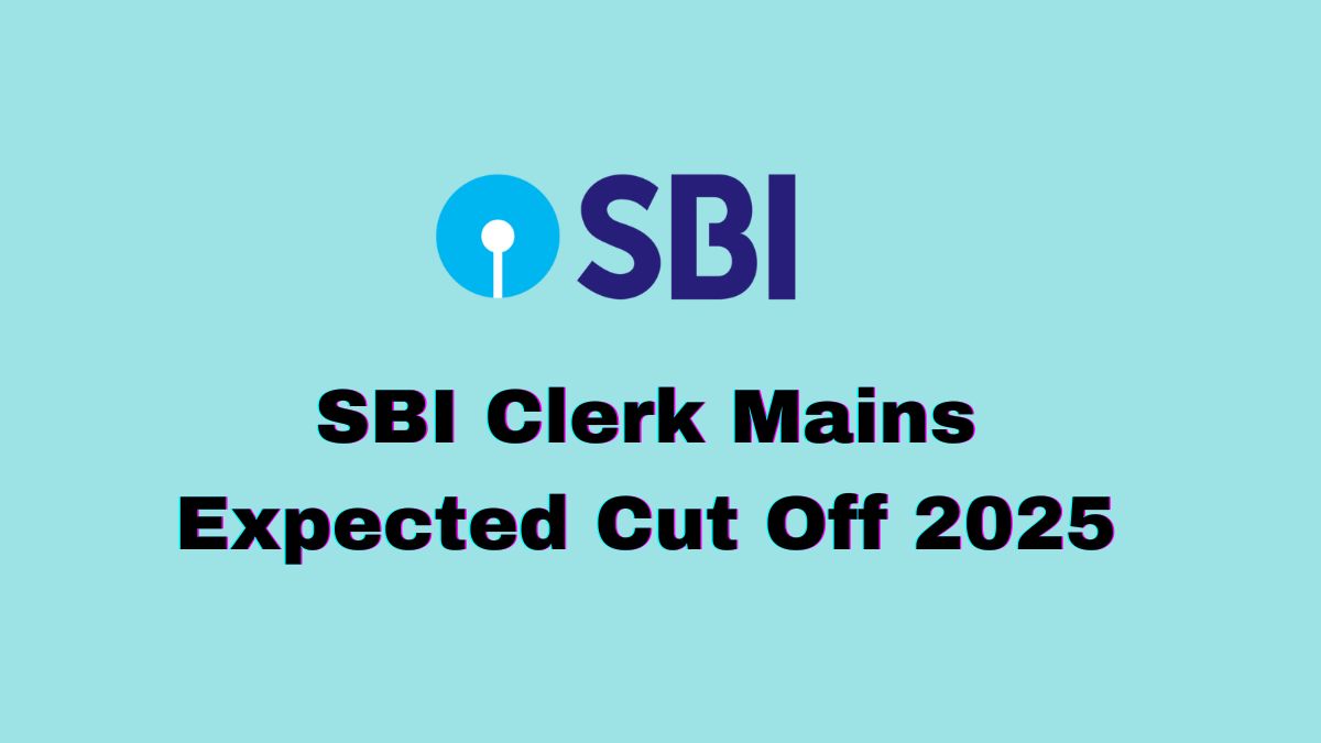 SBI Clerk Mains Exam Expected Cut Off 2025