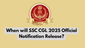 When will SSC CGL 2025 Official Notification Release