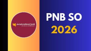 PNB SO 2026 Notification, Eligibility, Selection Process, Salary