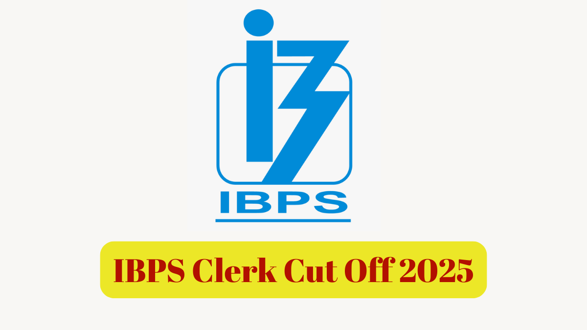 IBPS Clerk Cut Off 2025