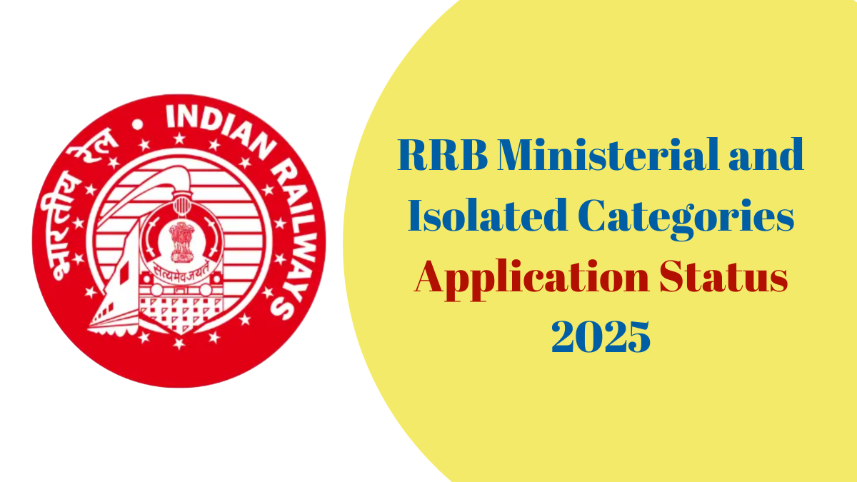 RRB Ministerial and Isolated Categories Application Status 2025
