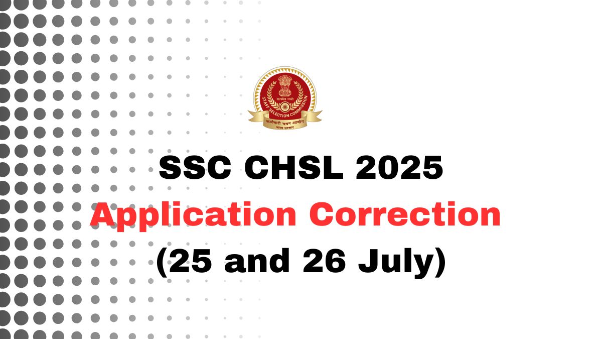 SSC CHSL Application Correction (25 and 26 July)