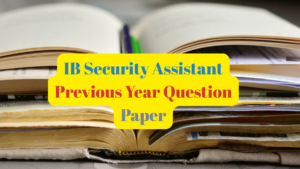 IB Security Assistant Previous Year Question Paper