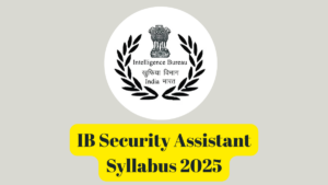 IB Security Assistant Syllabus 2025
