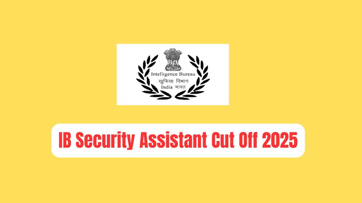 IB Security Assistant Cut Off 2025