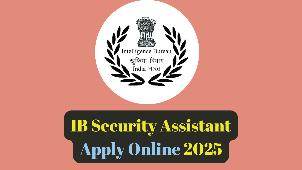 IB Security Assistant Apply Online 2025
