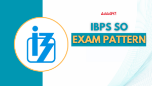 IBPS SO Exam Pattern 2026