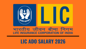 LIC ADO SALARY 2026