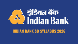 Indian Bank SO Syllabus 2026