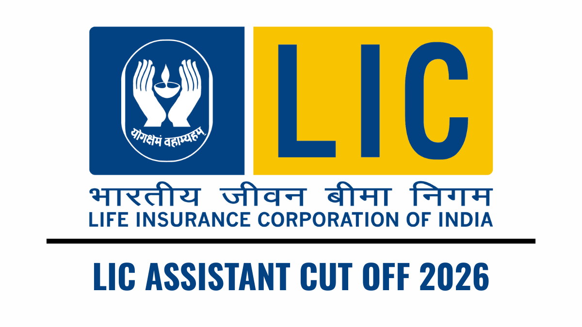 LIC ASSISTANT CUT OFF 2026