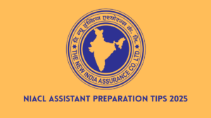 NIACL Assistant Preparation Tips 2025