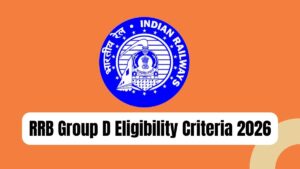 RRB Group D Eligibility Criteria 2026, Age Limit, Qualification