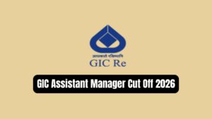 GIC Assistant Manager Cut Off 2026, Previous Year Cut Off Marks