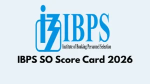 IBPS SO Score Card 2026, Prelims Score Card Link
