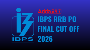 IBPS RRB PO FINAL CUT OFF 2026