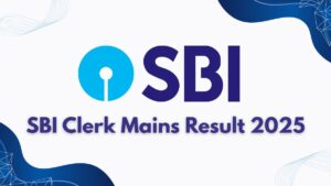 SBI Clerk Mains Result 2025 @sbi.co.in, Download Date, Final Result PDF