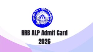 RRB Assistant Loco Pilot Admit Card 2026 (Latest Updates), Check Download Link and Hall Ticket