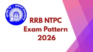 RRB NTPC Exam Pattern 2026 (CBT1, CBT 2, CBAT), Marking Scheme