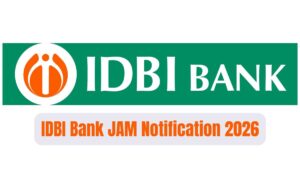 IDBI JAM Notification 2026 Out for 1300 Vacancies, Check Eligibility Criteria, Application Start Date