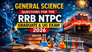 General Science Questions for RRB NTPC Graduate and UG Exam 2026