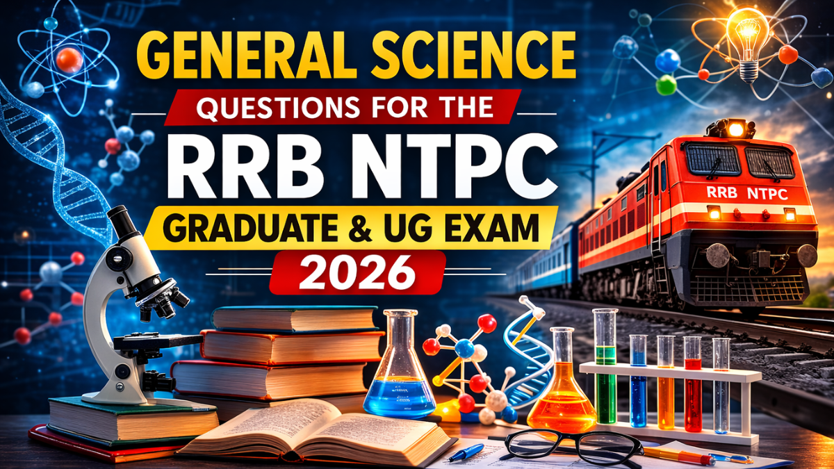 General Science Questions for RRB NTPC Graduate and UG Exam 2026