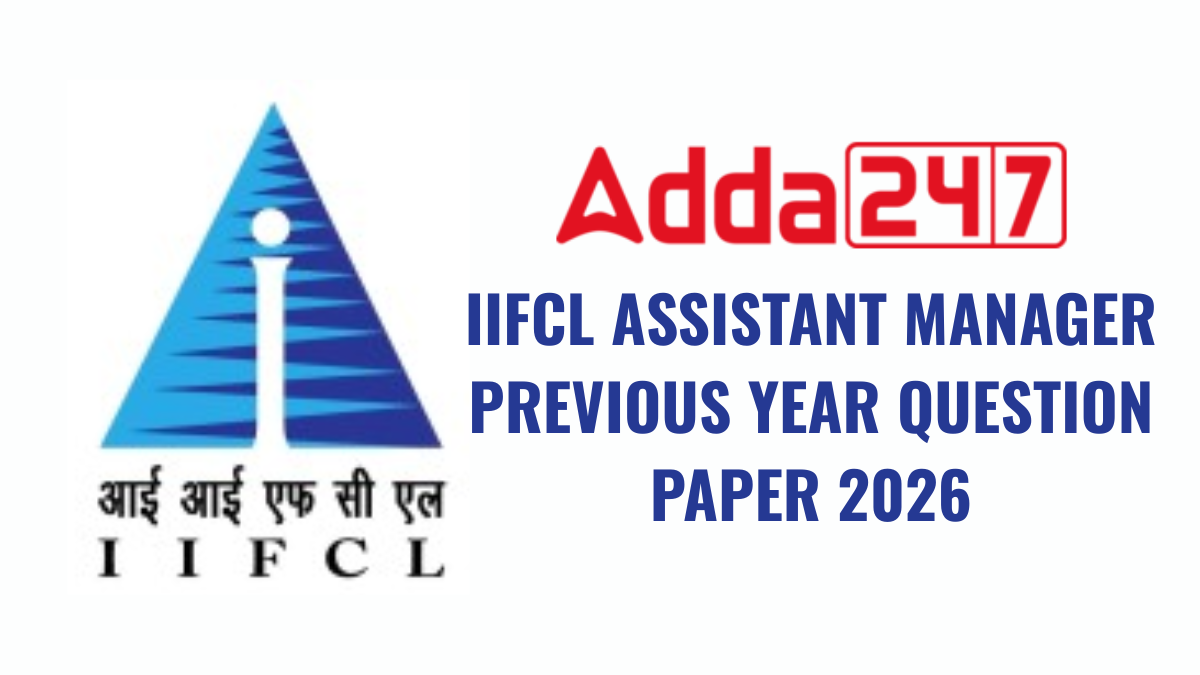 IIFCL ASSISTANT MANAGER PREVIOUS YEAR QUESTION PAPER 2026