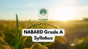 NABARD Grade A Syllabus 2026, Exam Pattern, Download Prelims and Mains Syllabus PDF