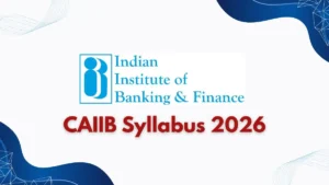 CAIIB Syllabus 2026, Compulsory and Elective Paper Modules, Syllabus PDF
